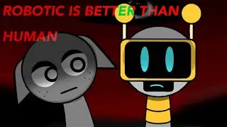 ROBOTIC IS BETTER THAN HUMAN MEME | Sprunki | Gray and Fun Bot | Alight Motion