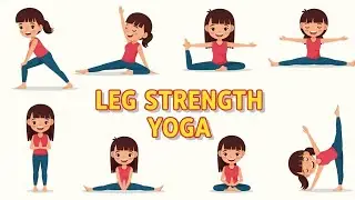 Leg Strength Yoga | 12 Poses for Strong & Flexible Legs | Yoga for Kids