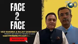 FACE 2 FACE WITH VED KHANNA & RAJAT SAWHNEY PRESIDENT AND SENIOR VICE PRESIDENT OF ADTOI