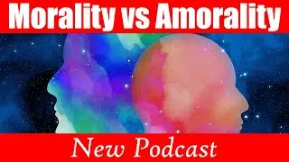 Morality or Amorality?