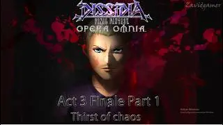 DFFOO Cutscenes Act 3 Finale Part 1 Thirst of Chaos (No gameplay)