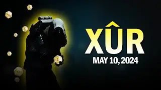 Xur May 10, 2024 / 5-10-24 [Destiny 2]