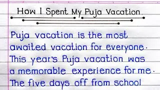 How I Spent My Puja Vacation Essay | Essay On How I Spent My Puja Vacation In English |