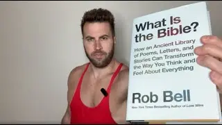 What Is the Bible? by Rob Bell