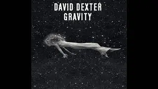 DAVID DEXTER - GRAVITY