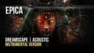 Epica - Dreamscape (Acoustic Instrumental / Choirs)