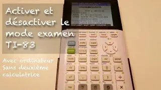 Activer et d&eacute;sactiver le mode examen TI-83