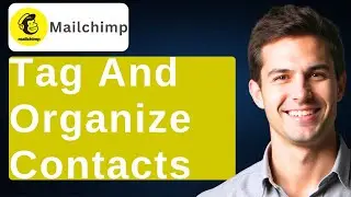 How To Tag And Organize Contacts In Mailchimp [2026 Guide]