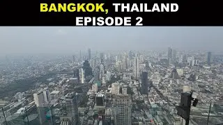 BANGKOK, THAILAND - EPISODE 2 | TRAVEL GUIDE