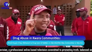 Kwara NDLEA Issues 3-Day Ultimatum to Drug users/peddlers to Stop Act in Oke-Odo & Environs.