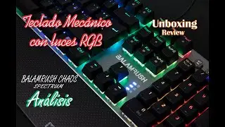 Teclado Gamer Mecanico - BALAM RUSH CHAOS | Unboxing y Review