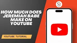 How Much Does Jeremiah Babe Make on YouTube