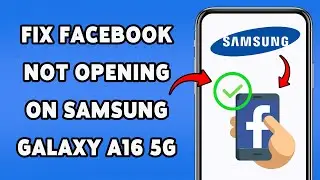 How To Fix Facebook Not Opening On Samsung Galaxy A16 5G 2025 | Troubleshoot Facebook App Issues