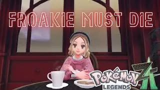 FROAKIE MUST DIE - Ep. 2 Pokémon Legends Z-A