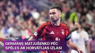 Matjušenko pēc spēles ar Horvātiju: 