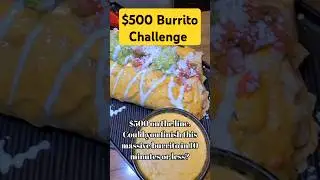 6 Pound Burrito Challenge in California Will Pay You $500 #foodchallenge #burritos #eatingfood
