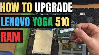 How To UPGRADE Your Lenovo YOGA 510 Laptop RAM