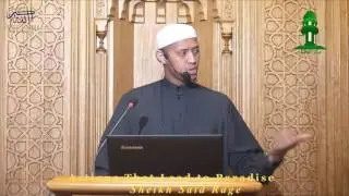 Actions That Will Lead You To Janah ~~~ Shaikh Said Rageah ~~~