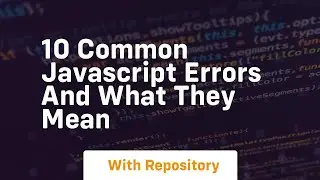 10 common javascript errors and what they mean
