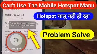Can't use the Mobile Hotspot Menu While Restrict background data is on problem