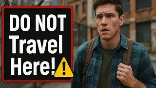 Travel Warning: Tourists Should AVOID These Places!
