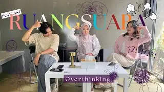 PODCAST RUANG SUARA: OVERTHINKING | Kelompok 8