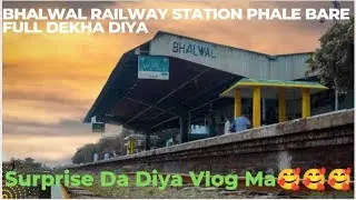 Bhalwal Railway Station  Full Dekha Diya |Vlog Ma Surprise Da diya🥰🥰