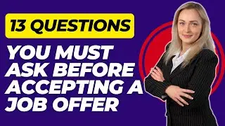 13 Questions You Must Ask Before Accepting a Job Offer