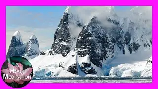 Antarctic Glacial Mountains | Calming Meditation & Sleep Music | 3 Hours