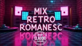 MIX RETRO NOSTALGIA ROMANIA - DJ Claudio 2025