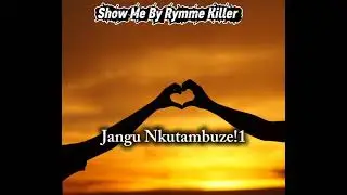 SHOW _ME_ BY _RYMME- KILLER.(Official Audio out.)