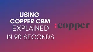 How To Use Copper CRM? (2024)