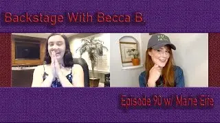 Backstage With Becca B. Ep. 90 w/ Wicked's Marie Eife