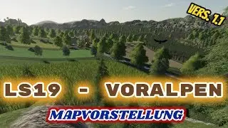 LS19 - 🌄 VORALPEN MAP 🌳  [Vers. 1.1] - MAPVORSTELLUNG (DEUTSCH)