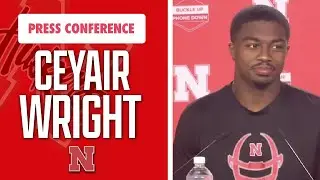 Nebraska Football DB Ceyair Wright meets with the media on Monday I HuskerOnline I GBR