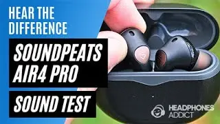 SoundPEATS Air4 Pro Sound Quality Test - HeadphonesAddict