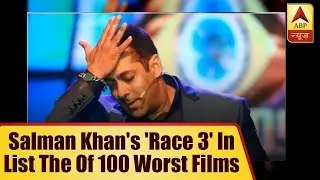 Salman Khan's 'Race 3' In List The Of 100 Worst Films Of The World | ABP News