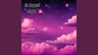 in deepest shade
