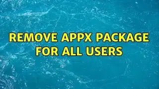 Remove appx package for all users (4 Solutions!!)