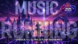 MUSIC | OPERA N.13 – ULTRA Z3 FLOW ENDURANCE