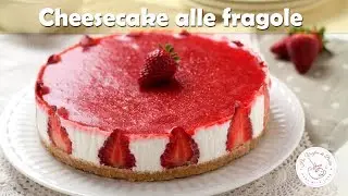 CHEESECAKE ALLE FRAGOLE ricetta senza cottura, facile da preparare e d'effetto