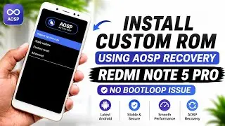 Install AOSP Recovery + Custom ROM Redmi Note 5 Pro (Whyred) | LineageOS Recovery