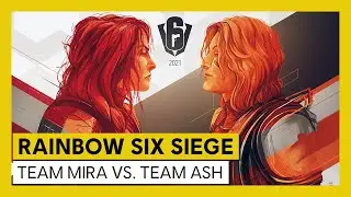 Tom Clancy&rsquo;s Rainbow Six Siege - Road to S.I. 2021 - Team Mira vs Team Ash