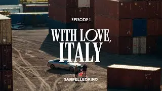 Ep 1 | With Love, Italy | Sanpellegrino&nbsp;CIAO!