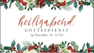 Heiligabendgottesdienst | 16:00 Uhr | FCG Wels