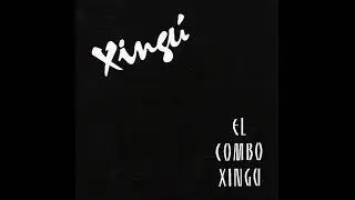 Xingu - El Combo Xingu (1972) - Baja A Las Chiquillas - Library, Funk