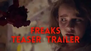 FREAKS Teaser Trailer 2018