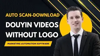 How To Auto Download Douyin Videos Without A Logo In Bulk | MKT Viral
