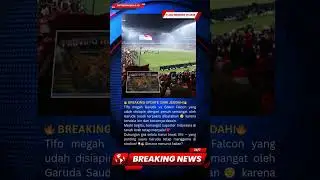 TIFO GARUDA VS GREEN FALCON DIBATALKAN! 😭 Garuda Saudi Gagal Tampilkan Aksi Spektakuler di Jeddah! 🔥