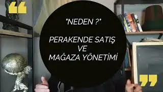 Perakende satış ve mağaza y&ouml;netimi dersleri / NEDEN BU SEKT&Ouml;R&Uuml; SE&Ccedil;MELİYİM ?